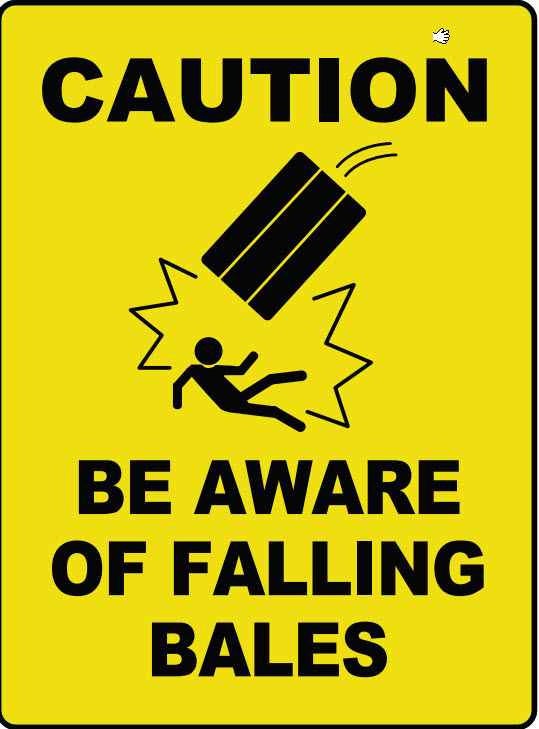 Be Aware of Falling Bales Sign